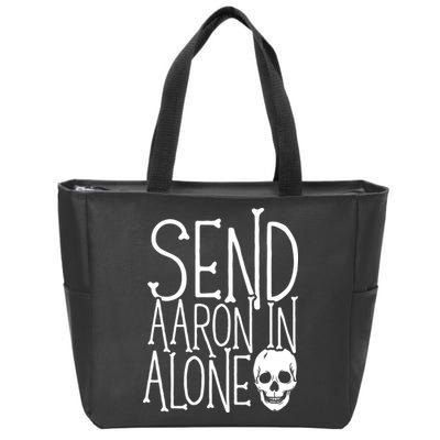 Ghost Hunting Send Aaron In Alone Ghost Hunter Halloween Zip Tote Bag