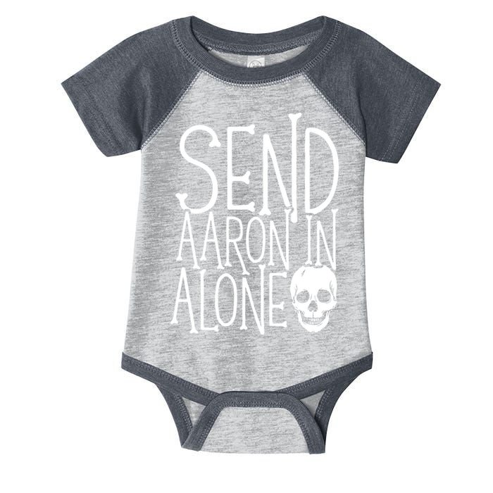 Ghost Hunting Send Aaron In Alone Ghost Hunter Halloween Infant Baby Jersey Bodysuit