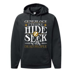 Genealogy Hide & Seek With Dead People Genealogist Ancestry Performance Fleece Hoodie