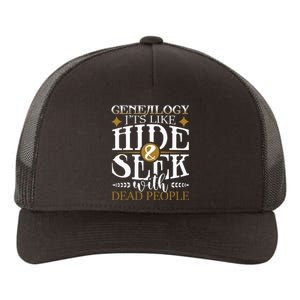 Genealogy Hide & Seek With Dead People Genealogist Ancestry Yupoong Adult 5-Panel Trucker Hat