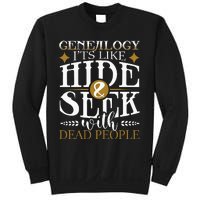 Genealogy Hide & Seek With Dead People Genealogist Ancestry Sweatshirt