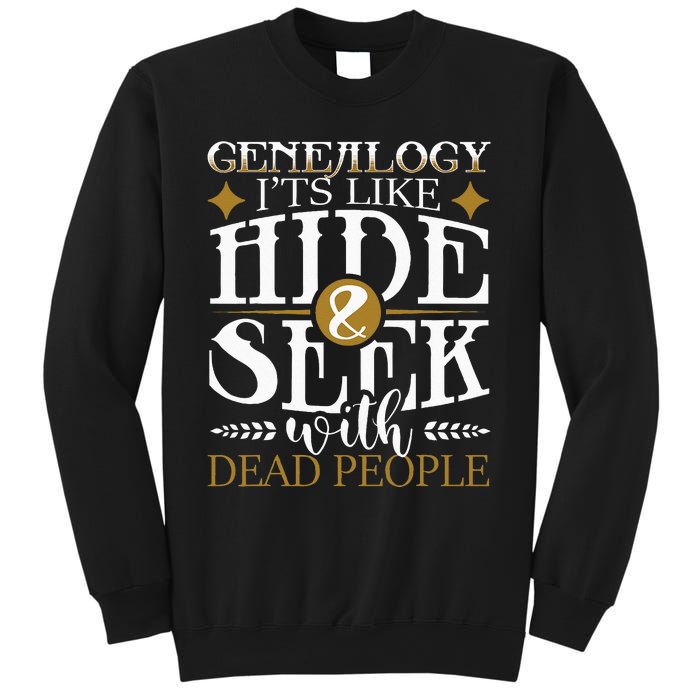 Genealogy Hide & Seek With Dead People Genealogist Ancestry Sweatshirt