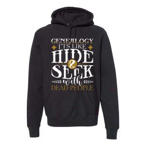 Genealogy Hide & Seek With Dead People Genealogist Ancestry Premium Hoodie