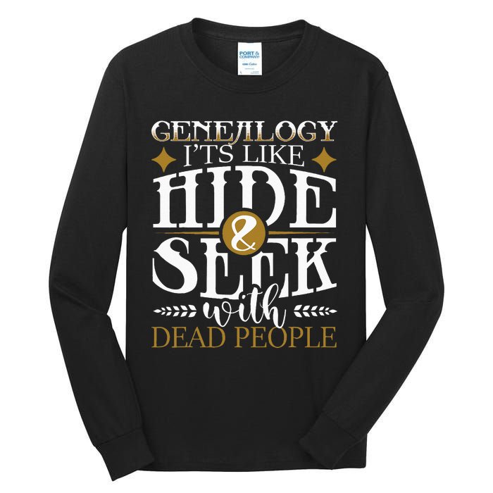 Genealogy Hide & Seek With Dead People Genealogist Ancestry Tall Long Sleeve T-Shirt