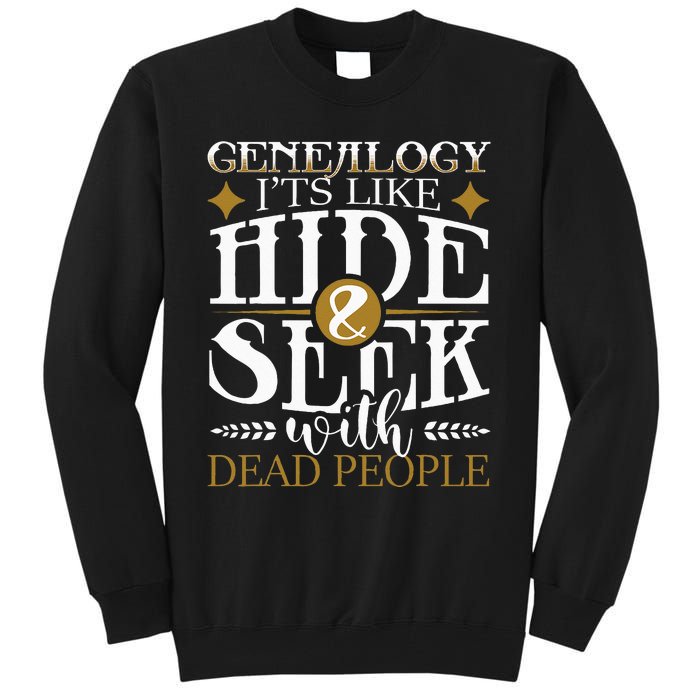 Genealogy Hide & Seek With Dead People Genealogist Ancestry Tall Sweatshirt