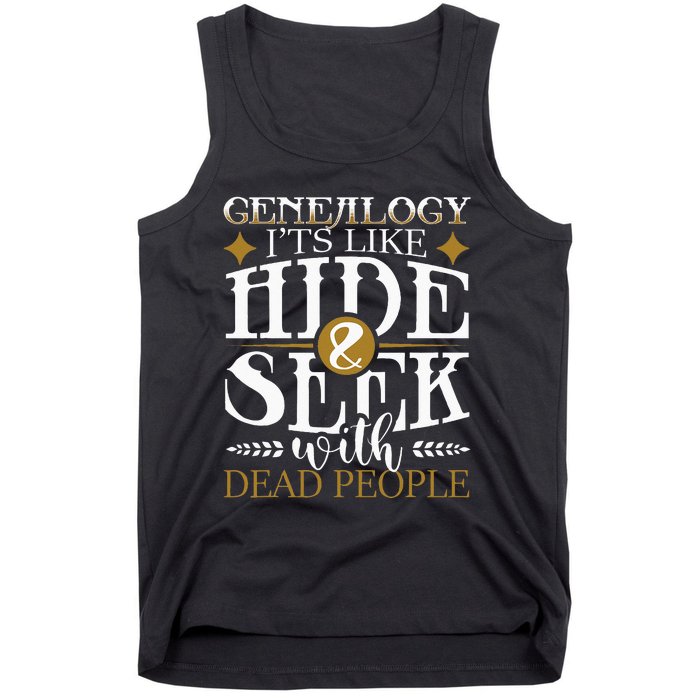 Genealogy Hide & Seek With Dead People Genealogist Ancestry Tank Top