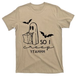 Ghosts Halloween So I Creep Yeahhh Halloween Spooky Season T-Shirt