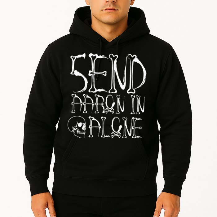 Ghost Hunting Send Aaron In Alone Halloween Hoodie