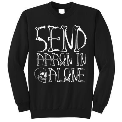Ghost Hunting Send Aaron In Alone Halloween Sweatshirt