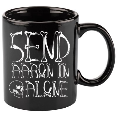 Ghost Hunting Send Aaron In Alone Halloween 11oz C Handle Ceramic Mug