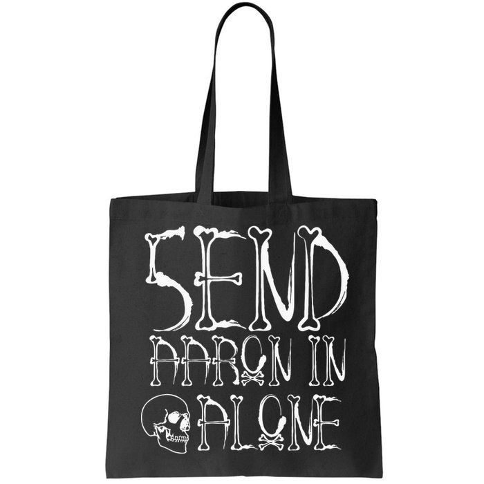 Ghost Hunting Send Aaron In Alone Halloween Bag