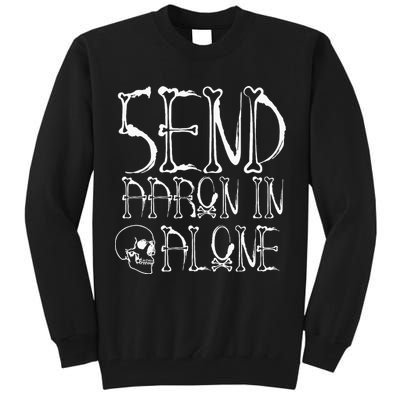 Ghost Hunting Send Aaron In Alone Halloween Tall Sweatshirt