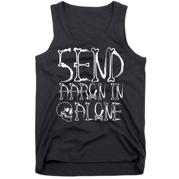 Ghost Hunting Send Aaron In Alone Halloween Tank Top