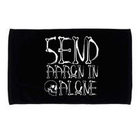 Ghost Hunting Send Aaron In Alone Halloween Microfiber Hand Towel