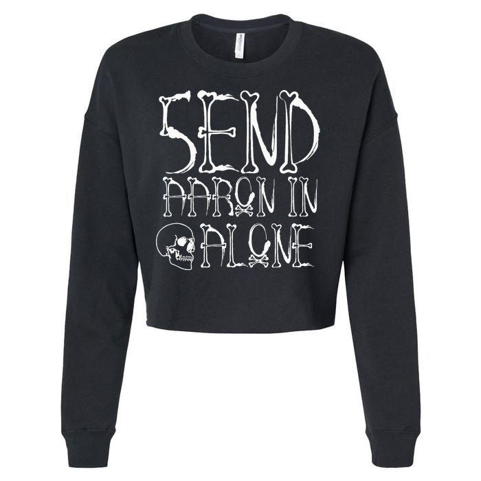 Ghost Hunting Send Aaron In Alone Halloween Cropped Pullover Crew