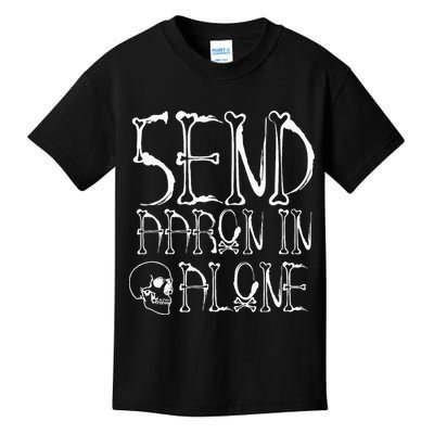 Ghost Hunting Send Aaron In Alone Halloween Kids T-Shirt