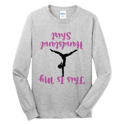 Gymnastics Handstand Shirts This Is My Handstand Tall Long Sleeve T-Shirt