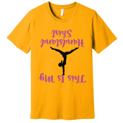 Gymnastics Handstand Shirts This Is My Handstand Premium T-Shirt