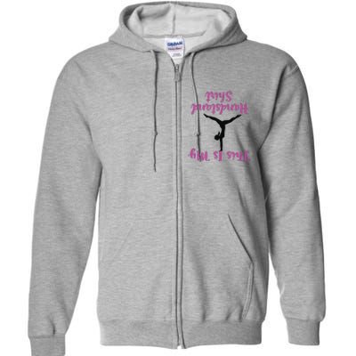 Gymnastics Handstand Shirts This Is My Handstand Full Zip Hoodie