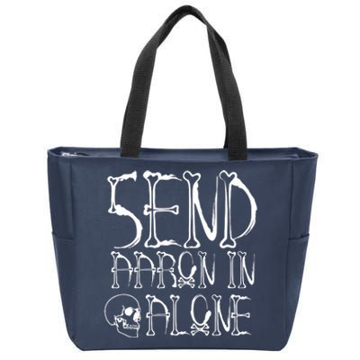 Ghost Hunting Send Aaron In Alone Halloween Zip Tote Bag