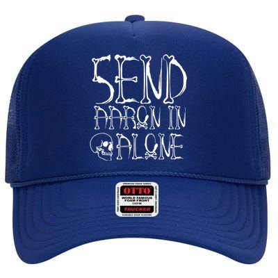 Ghost Hunting Send Aaron In Alone Halloween High Crown Mesh Back Trucker Hat