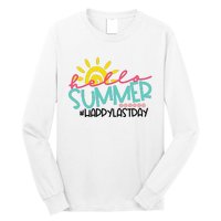 Graduation Hello Summer Happy Last Day Teacher Long Sleeve Shirt