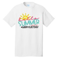 Graduation Hello Summer Happy Last Day Teacher Tall T-Shirt