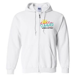 Graduation Hello Summer Happy Last Day Teacher Full Zip Hoodie