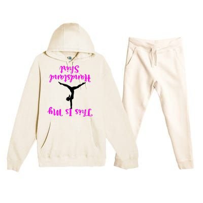 Gymnastics Handstand Shirt This Is My Handstand TShirt Premium Hooded Sweatsuit Set