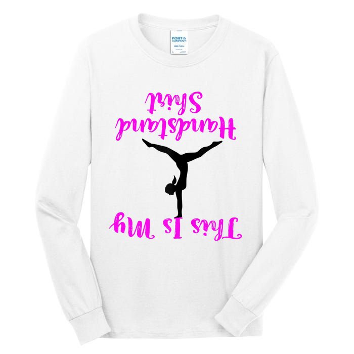 Gymnastics Handstand Shirt This Is My Handstand TShirt Tall Long Sleeve T-Shirt