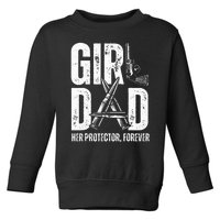 GirlDad Her Solder Forever Proud Fathers Day Dad Toddler Sweatshirt