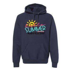 Graduation Hello Summer Happy Last Day Teacher Premium Hoodie