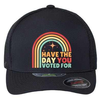 Groovy Have The Day You Voted For Retro Flexfit Unipanel Trucker Cap