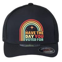 Groovy Have The Day You Voted For Retro Flexfit Unipanel Trucker Cap