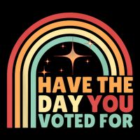 Groovy Have The Day You Voted For Retro Flexfit Unipanel Trucker Cap