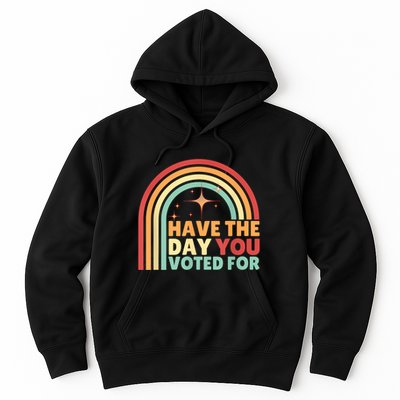 Groovy Have The Day You Voted For Retro Hoodie