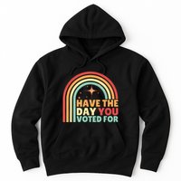 Groovy Have The Day You Voted For Retro Hoodie
