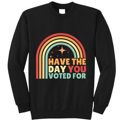 Groovy Have The Day You Voted For Retro Sweatshirt