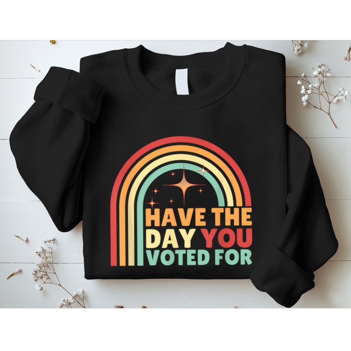 Groovy Have The Day You Voted For Retro Sweatshirt