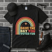 Groovy Have The Day You Voted For Retro Tall T-Shirt