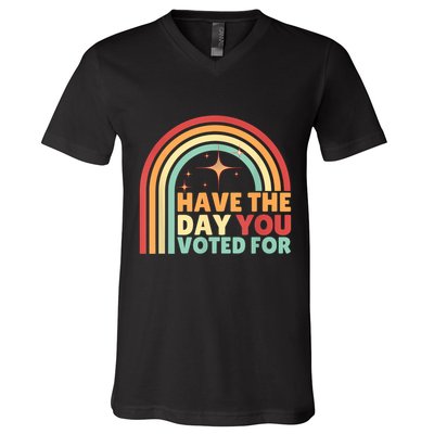 Groovy Have The Day You Voted For Retro V-Neck T-Shirt