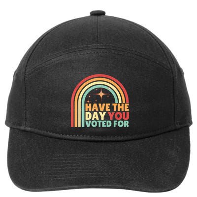 Groovy Have The Day You Voted For Retro 7-Panel Snapback Hat