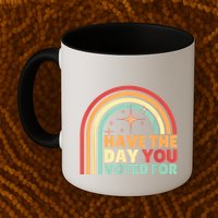Groovy Have The Day You Voted For Retro Mug
