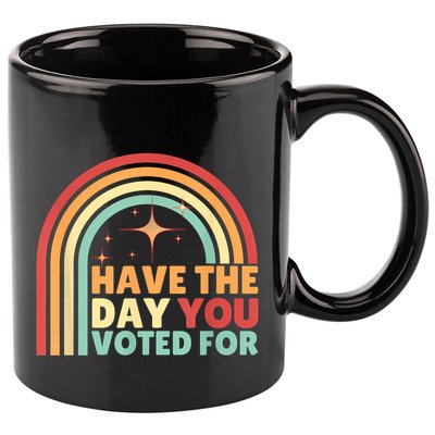 Groovy Have The Day You Voted For Retro 11oz C Handle Ceramic Mug
