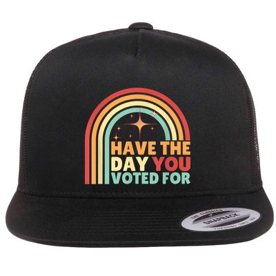 Groovy Have The Day You Voted For Retro Flatbill Hat
