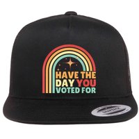 Groovy Have The Day You Voted For Retro Flatbill Hat