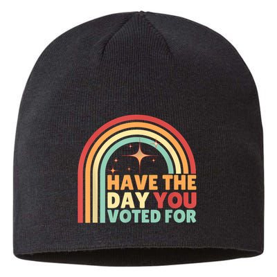 Groovy Have The Day You Voted For Retro Sustainable Beanie
