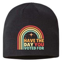 Groovy Have The Day You Voted For Retro Sustainable Beanie