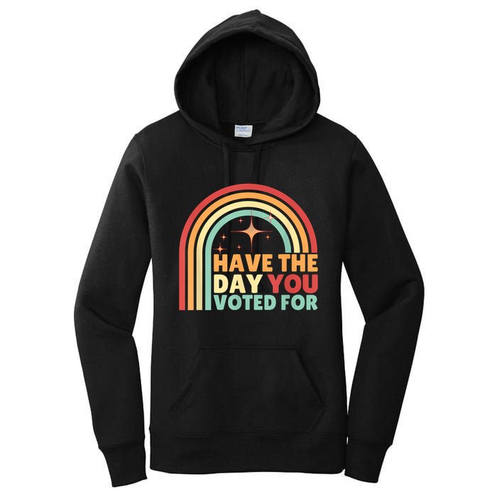 Groovy Have The Day You Voted For Retro Women's Pullover Hoodie