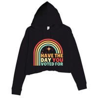 Groovy Have The Day You Voted For Retro Crop Fleece Hoodie